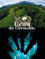 L'eau de grenoble, un patrimoine en héritage