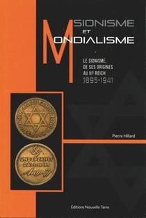Sionisme et mondialisme - le sionisme de ses origines au IIIe Reich, 1895-1941