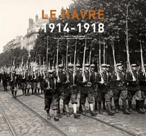 Le havre 1914-1918 - le journal d'edmond derome