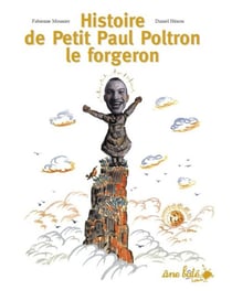 Histoire de petit paul poltron le forgeron