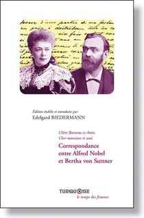 Correspondance en Alfred Nobel et Bertha von Suttner