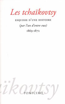 Les Tchaïkovtsy - esquisse d'une histoire (par l'un d'entre eux) 1869-1872