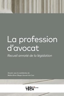 La profession d'avocat : Recueil annoté de la législation