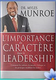 L'importance du caractère dans le leadership - comment les valeurs, la morale, l'éthique et les principes modèlent les leaders
