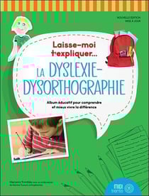 Laisse moi t'expliquer... : La dyslexie-dysorthographie