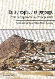 Etudes de lettres, n 293, 05/2013. entre espace et paysage. pour une approche interdisciplinaire