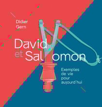 David et Salomon : Exemples de vie pour aujourd'hui