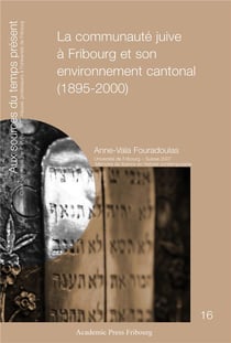 La communaute juive a fribourg et son environnement cantonal (1895-2000)