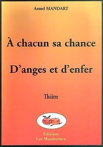 A chacun sa chance - d'anges et d'enfer