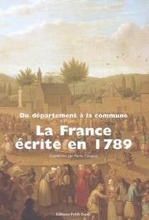 La france écrite en 1789 - du département à la commune