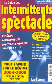 Le guide des intermittents du spectacle (edition 2004/2005)