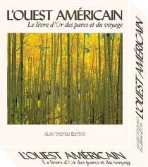 L'Ouest américain - le livre d'or des parcs et du voyage - coffret