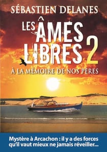Les âmes libres t.2 - à la mémoire de nos pères