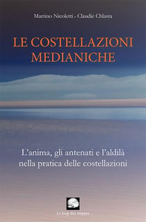 Le costellazioni medianiche - l'anima, gli antenati e l'aldilà nella pratica delle costellazioni