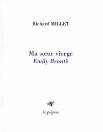 Ma soeur vierge : emily brontë
