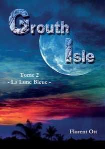 Grouth isle t.2 - la lune bleue