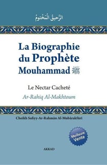 La biographie du Prophète Mouhammmad