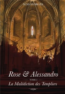 Rose et Alessandro t.2 : la malédiction des Templiers