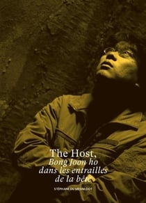 The host, Bong Joon Ho dans les entrailles de la bête