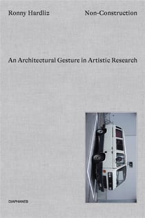 Non-construction : architectural gestures in artistic research