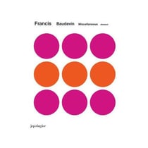 Francis baudevin, miscellaneous abstract