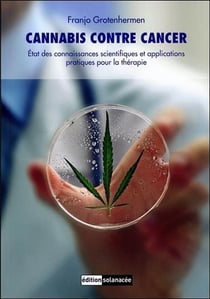 Cannabis contre cancer - état des connaissances scientifiques et applications pratiques pour la thérapie