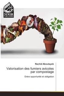Valorisation des fumiers avicoles par compostage : Entre opportunite et obligation