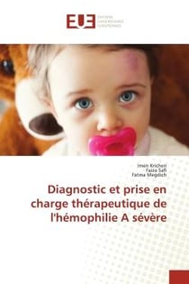 Diagnostic et prise en charge thérapeutique de l'hémophilie A sévère