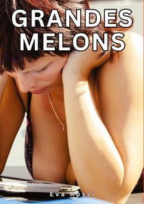 Grandes Melons : Histoires Érotiques Tabou pour Adultes