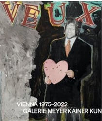 Je veux Vienna 1975-2022 : galerie Meyer Kainer Kunst