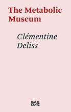 Clementine deliss: the metabolic museum