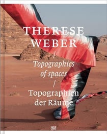 Therese Weber : topographies of spaces / topographien der raume