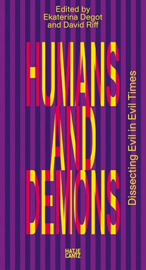 Steirischer herbst '23 : Humans and demons: dissecting evil in evil times (reader)