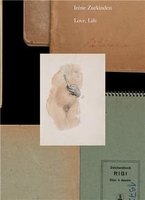 Irène Zurkinden : Love, Life