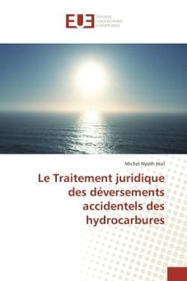 Le traitement juridique des déversements accidentels des hydrocarbures