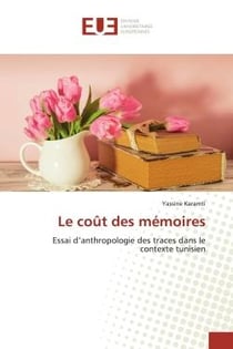 Le coUt des mEmoires : Essai d'anthropologie des traces dans le contexte tunisien