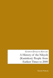 A History of the Nikyob (Kaninkon) People from Earliest Times to 2000