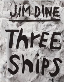 Jim Dine : three ships