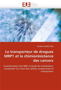 Le transporteur de drogues mrp1 et la chimioresistance des cancers
