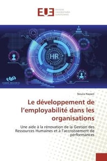 Le développement de l'employabilité dans les organisations : Une aide à la rénovation de la Gestion des Ressources Humaines et à l'accroissement de performances