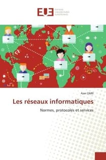 Les réseaux informatiques : Normes, protocoles et services
