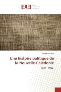 Une histoire politique de la Nouvelle-Calédonie : 1940 - 1953