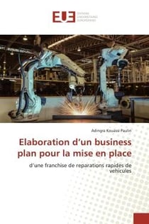 Elaboration d'un business plan pour la mise en place : d'une franchise de reparations rapides de vehicules