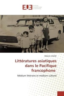 Littératures asiatiques dans le Pacifique francophone : Médium littéraire et médium culturel