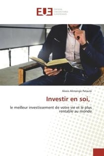 Investir en soi, : le meilleur investissement de votre vie et le plus rentable au monde