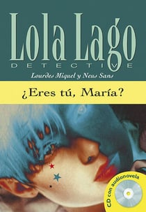 Lola Lago : eres tu, maria? nivel 3