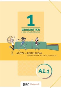 Gramatika lan-koadernoa 1 (A1.1) : aditza + bestelakoak