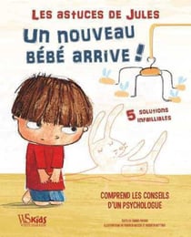 Les astuces de Jules : un nouveau bébé arrive !