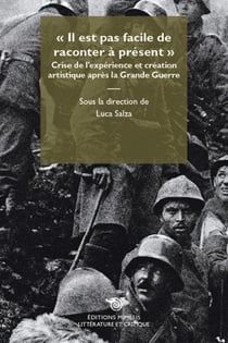 Il est pas facile de raconter à présent - crise de l'expérience et création artistique après la grande guerre