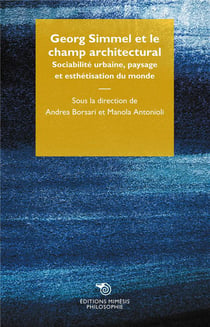 Georg Simmel et le champ architectural - sociabilité urbaine, paysage et esthétisation du monde